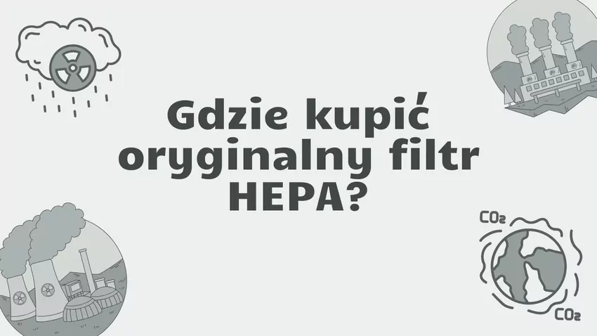 Gdzie kupić oryginalny filtr HEPA? Sprawdzone sklepy