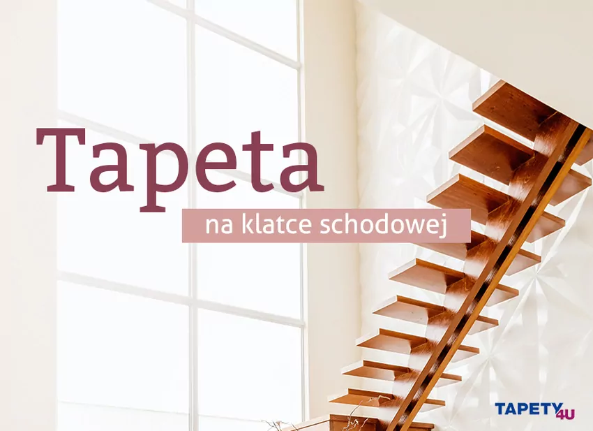 Tapety na klatkę schodową