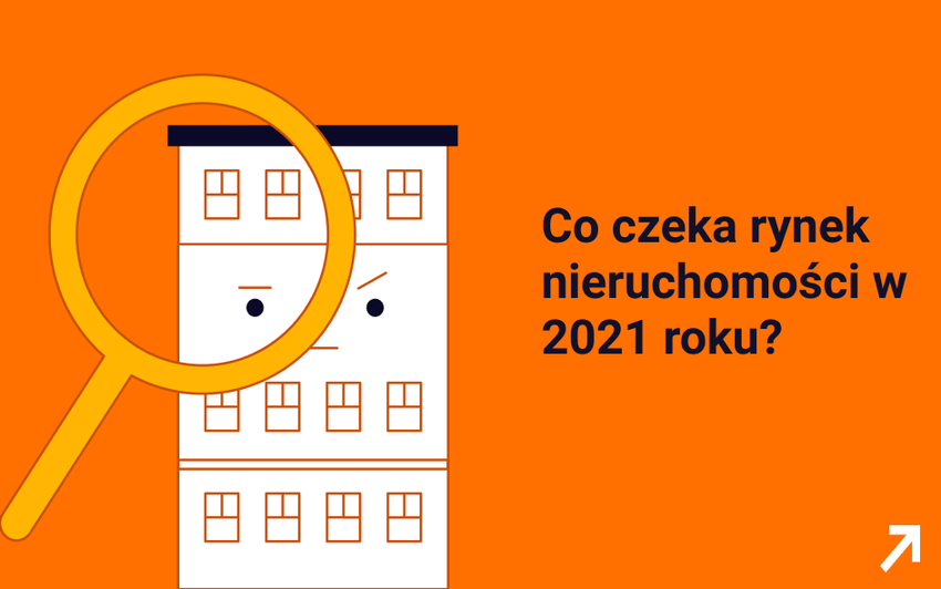 Perspektywy rynku nieruchomości w 2021 roku